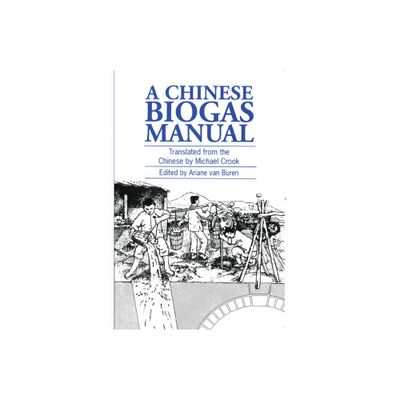 A Chinese Biogas Manual - by Ariane Van Buren (Paperback)