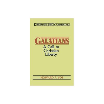 Galatians- Everymans Bible Commentary - (Everymans Bible Commentaries) by Howard Vos (Paperback)