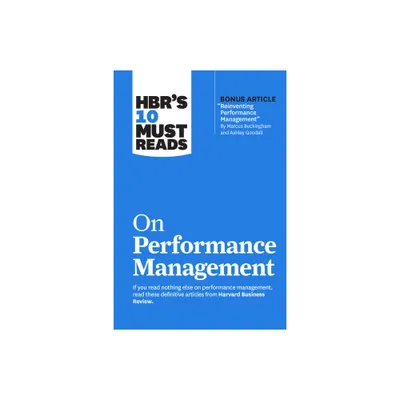 Hbrs 10 Must Reads on Performance Management - (HBRs 10 Must Reads) (Paperback)