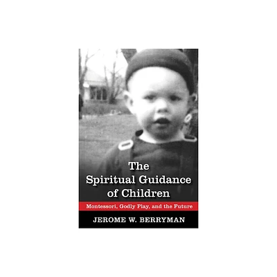 The Spiritual Guidance of Children - by Jerome W Berryman (Paperback)