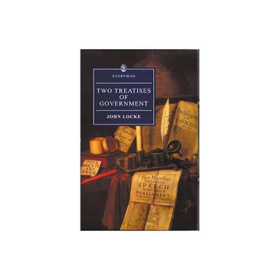 Two Treatises of Government - (Everyman) Annotated by John Locke (Paperback)