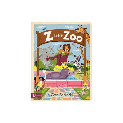 Z Is for Zoo - (Babylit) (Board Book)