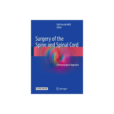 Surgery of the Spine and Spinal Cord - by Erik Van De Kelft (Hardcover)