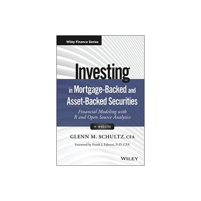 Investing in Mortgage-Backed and Asset-Backed Securities, + Website - (Wiley Finance) by Glenn M Schultz (Hardcover)