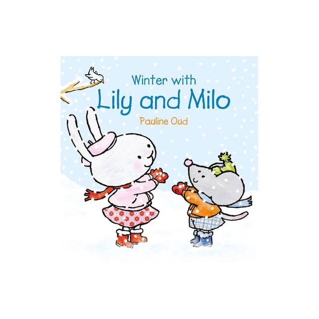 Winter with Lily & Milo - (Lily and Milo) by Pauline Oud (Hardcover)