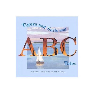 Tigers and Sails and ABC Tales - by Ruth Twiggs (Hardcover)