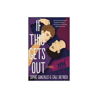 If This Gets Out - by Sophie Gonzales & Cale Dietrich (Paperback)