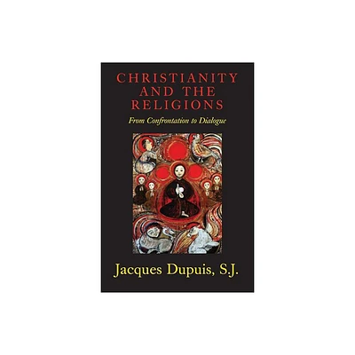 Christianity and the Religions - by Jacques Dupuis (Paperback)