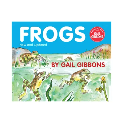 Frogs (New & Updated Edition) - by Gail Gibbons (Paperback)