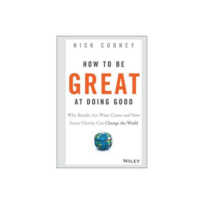 How to Be Great at Doing Good - by Nick Cooney (Hardcover)