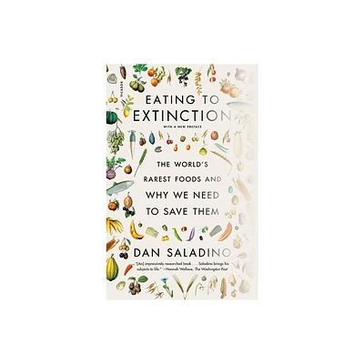 Eating to Extinction - by Dan Saladino (Paperback)