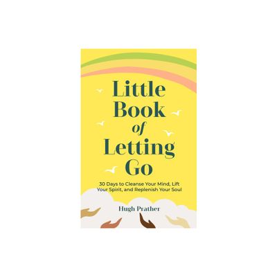 Little Book of Letting Go - 3rd Edition by Hugh Prather (Paperback)