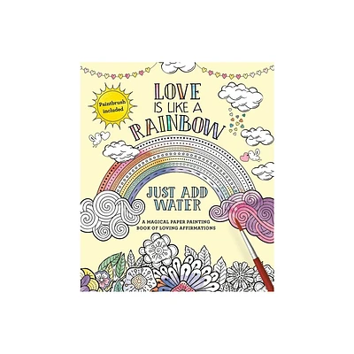 Love Is Like a Rainbow - (Just Add Water) by Editors of Thunder Bay Press (Mixed Media Product)