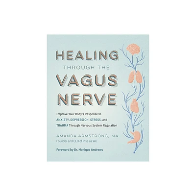 Healing Through the Vagus Nerve - by Amanda Armstrong (Paperback)