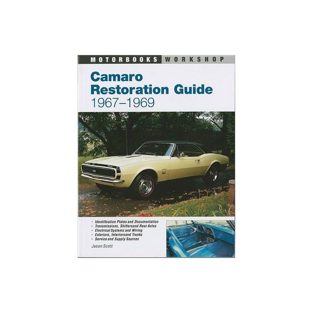 Camaro Restoration Guide, 1967-1969 - (Motorbooks Workshop) by Jason Scott (Paperback)