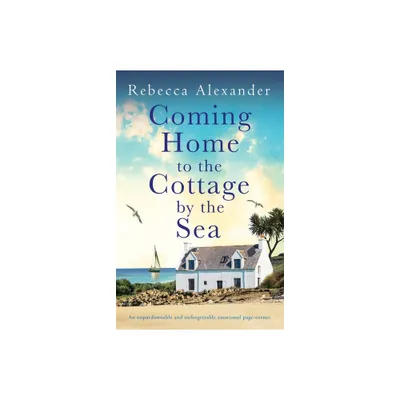 Coming Home to the Cottage by the Sea - (The Island Cottage) by Rebecca Alexander (Paperback)