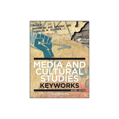 Media and Cultural Studies 2e - (Keyworks in Cultural Studies) 2nd Edition by Meenakshi Gigi Durham & Douglas M Kellner (Paperback)