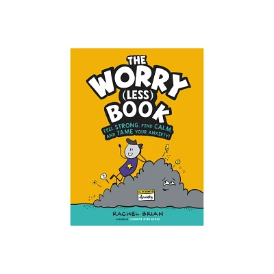 The Worry (Less) Book - (A Be Smart about Book) by Rachel Brian (Hardcover)