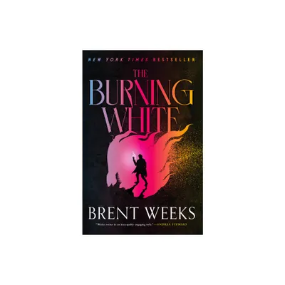 The Burning White - (Lightbringer) by Brent Weeks (Paperback)