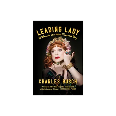 Leading Lady - by Charles Busch (Hardcover)