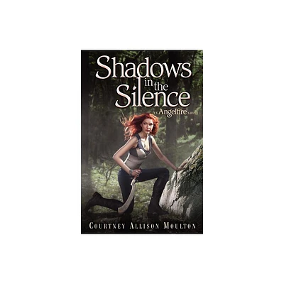 Shadows in the Silence - (Angelfire) by Courtney Allison Moulton (Paperback)