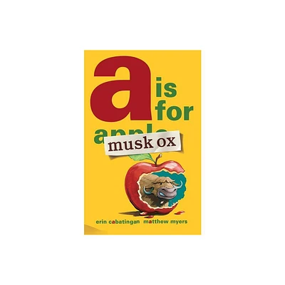 A is for Musk Ox - by Erin Cabatingan (Hardcover)