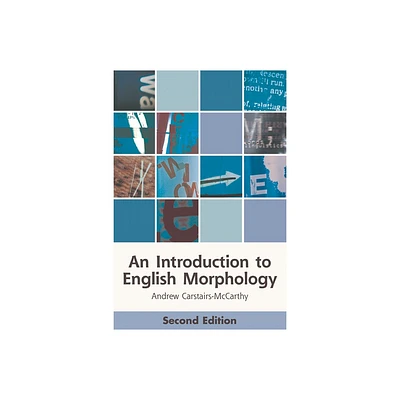 An Introduction to English Morphology - (Edinburgh Textbooks on the English Language) 2nd Edition by Andrew Carstairs-McCarthy (Paperback)