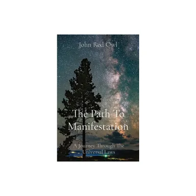 The Path To Manifestation - Large Print by John Red Owl (Paperback)