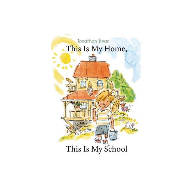 This Is My Home, This Is My School - by Jonathan Bean (Hardcover)