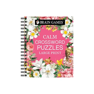 Brain Games - Calm: Crossword Puzzles - Large Print - (Brain Games Large Print) by Publications International Ltd & Brain Games (Spiral Bound)