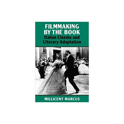 Filmmaking by the Book - by Millicent Marcus (Paperback)