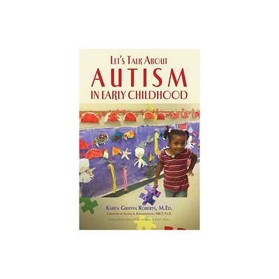 Lets Talk about Autism in Early Childhood - by Karen Griffin Roberts (Paperback)