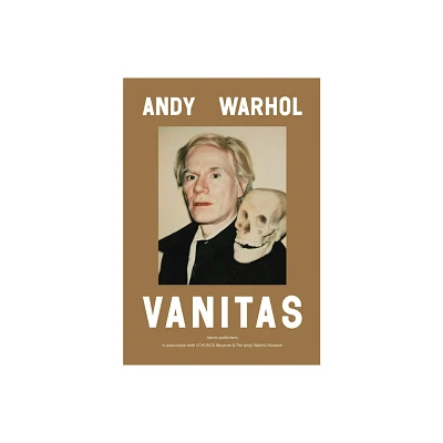 Andy Warhol: Vanitas - by Patricia Van Den Ende (Hardcover)