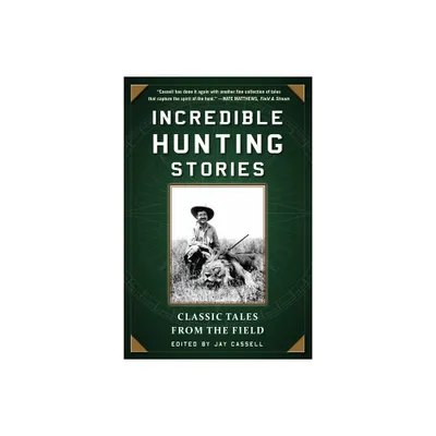 Incredible Hunting Stories - by Graham Moore (Paperback)