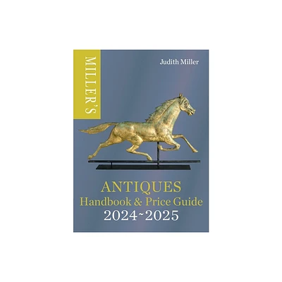 Millers Antiques Handbook & Price Guide 2024-2025 - by Judith Miller (Hardcover)