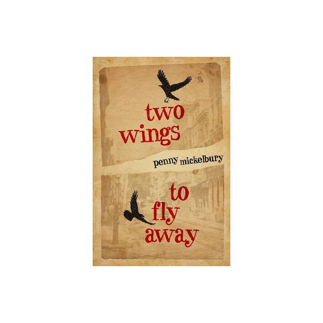 Two Wings to Fly Away - (Two Wings Saga) by Penny Mickelbury (Paperback)