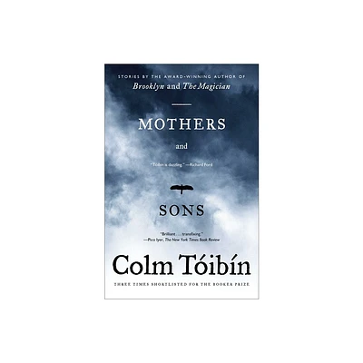 Mothers and Sons - by Colm Toibin (Paperback)