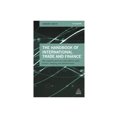 The Handbook of International Trade and Finance - 4th Edition by Anders Grath (Paperback)