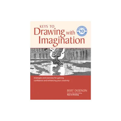 Keys to Drawing with Imagination - by Bert Dodson (Paperback)