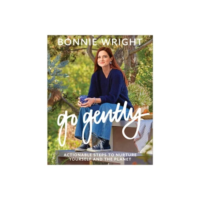 Go Gently - by Bonnie Wright (Hardcover)