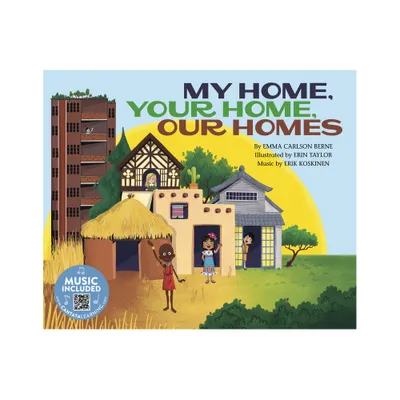 My Home, Your Home, Our Homes - (How Are We Alike and Different?) by Emma Bernay & Emma Carlson Berne (Paperback)