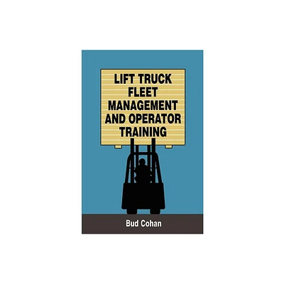 Lift Truck Fleet Management & Operation - (Transport Press Title) by Bud Cohan (Paperback)