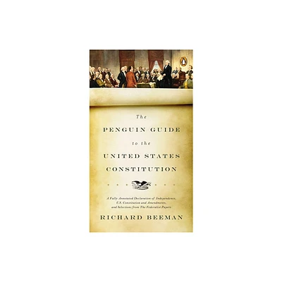 The Penguin Guide to the United States Constitution - Annotated by Richard Beeman (Paperback)