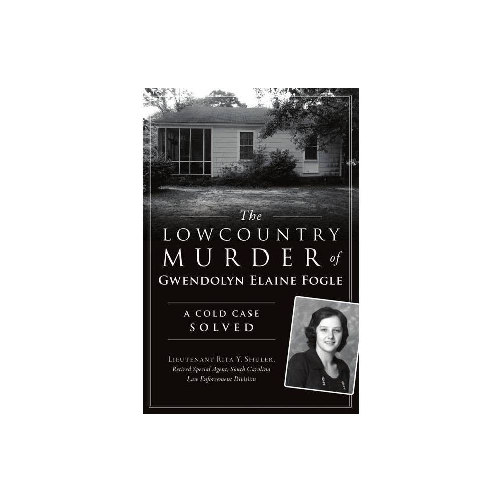 Buy Lowcountry Murder of Gwendolyn Elaine Fogle by Shuler