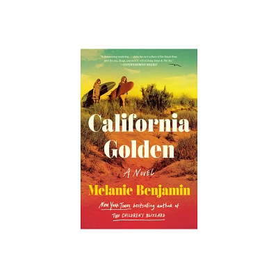 California Golden - by Melanie Benjamin (Paperback)