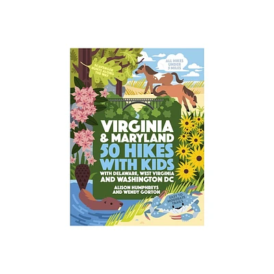 50 Hikes with Kids Virginia and Maryland - by Alison Humphreys & Wendy Gorton (Paperback)