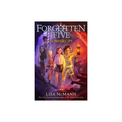 The Invisible Spy (the Forgotten Five, Book 2) - (The Forgotten Five) by Lisa McMann (Hardcover)