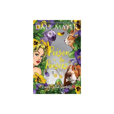 Poison in the Pansies - (Lovely Lethal Gardens) by Dale Mayer (Paperback)