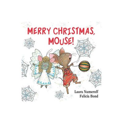 Merry Christmas, Mouse! (If You Give... Series) (Board Book) by Laura Numeroff, Felicia Bond (Illustrator)