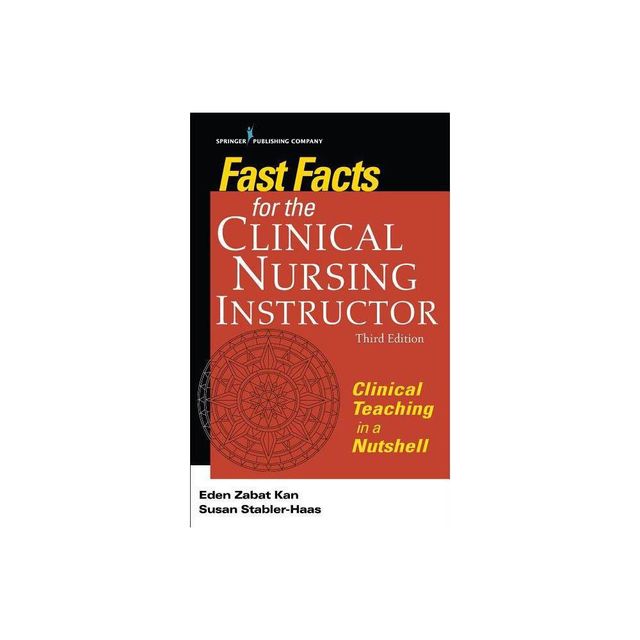 Fast Facts for the Clinical Nursing Instructor